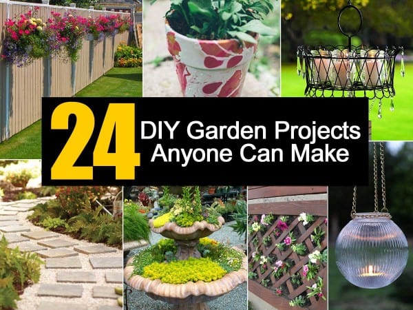 24 DIY Garden Projects Anyone Can Make